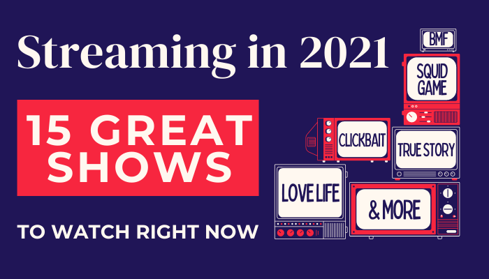 Streaming in 2021 15 Shows