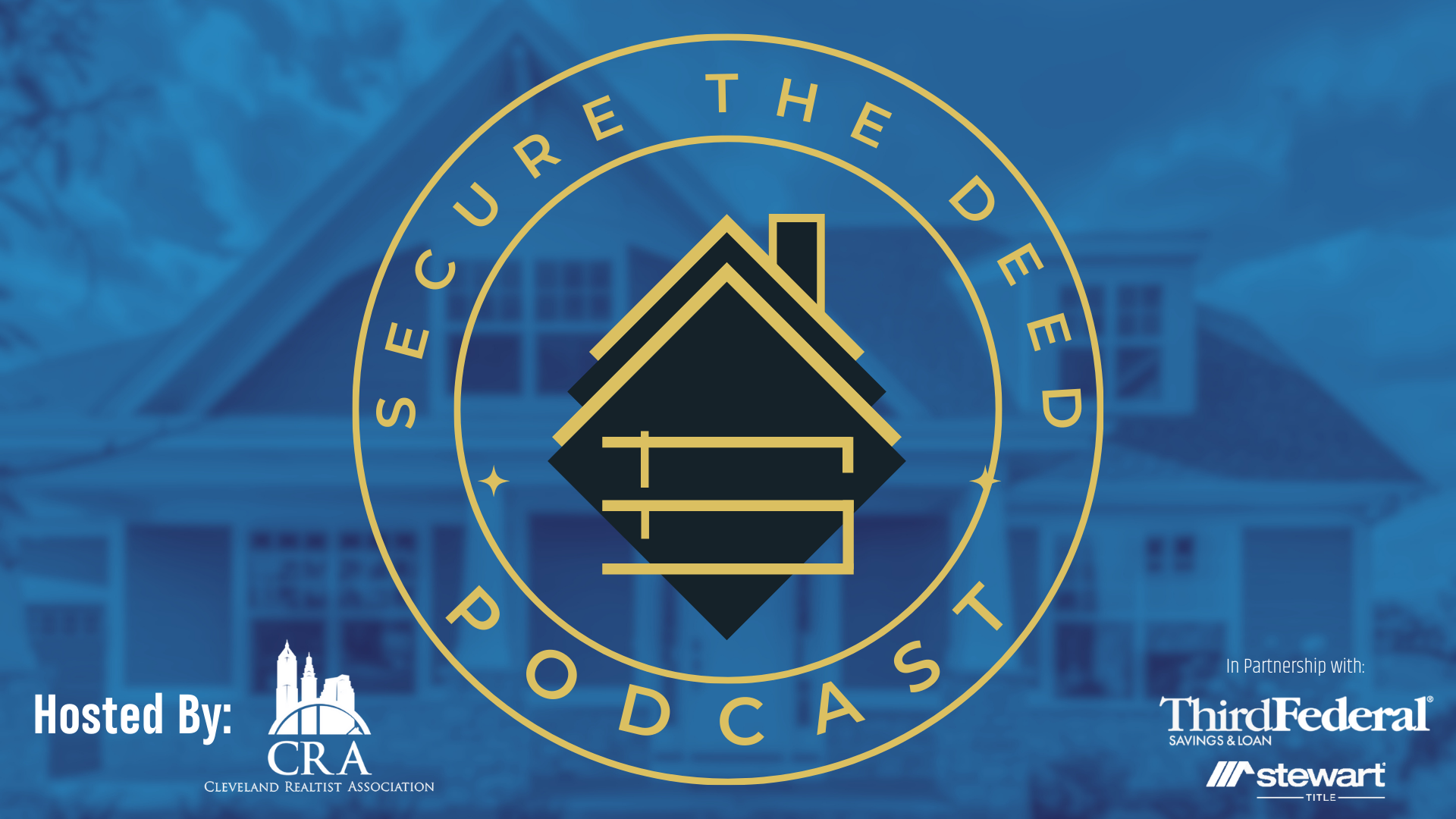 Secure the deed podcast logo on blue background with Cleveland Realtors Association and Third Federal Savings & Loan branding.