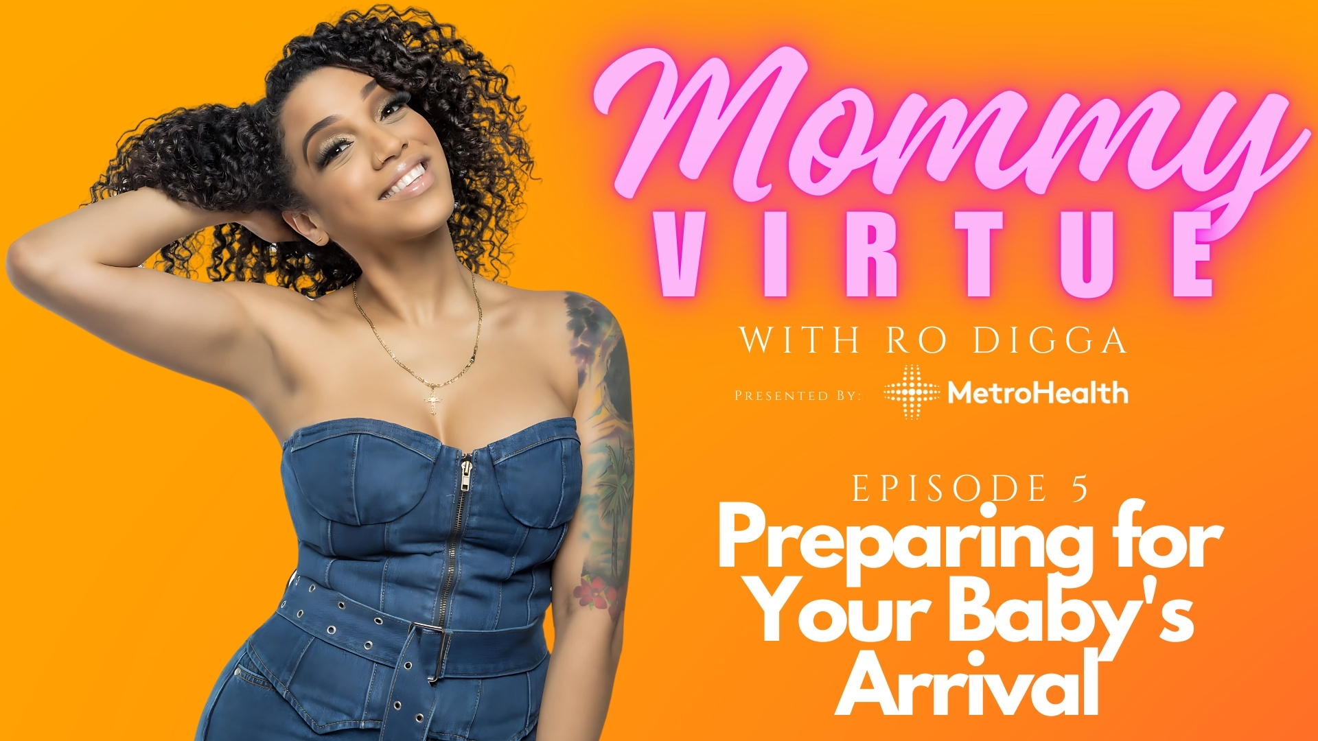 A woman with curly dark hair smiling and posing against an orange background, with the text "Mommy Virtue with Ro Digga" and "Episode 5: Preparing for Your Baby's Arrival" displayed.
