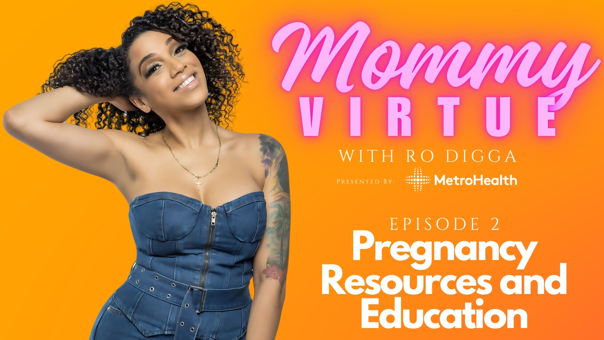 A smiling woman with curly dark hair wearing a denim outfit against an orange background. The text "Mommy Virtue with Ro Digga" and "Episode 2: Pregnancy Resources and Education" is displayed.