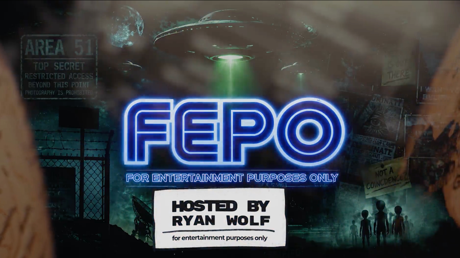 Neon "FEPO" logo for "Entertainment Purposes Only", hosted by "Ryan Wolf", with a dark, mysterious sci-fi backdrop featuring silhouettes of alien figures.